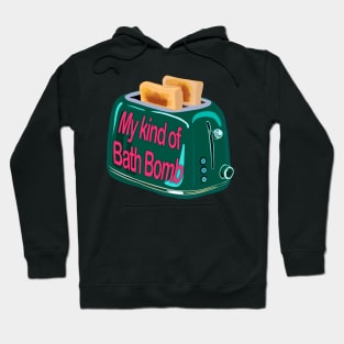 Retro inscription "My kind of bath bomb" Hoodie